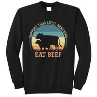 Support Your Local Ranchers Eat Beef Tall Sweatshirt