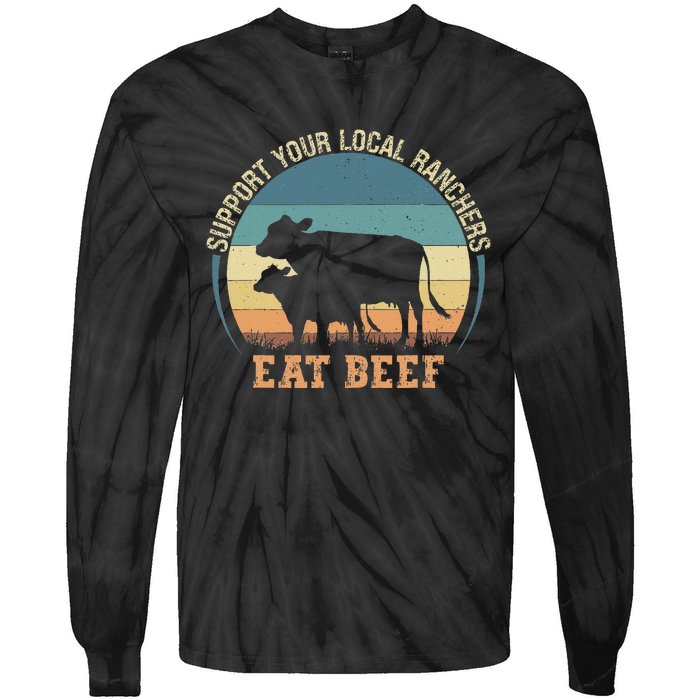 Support Your Local Ranchers Eat Beef Tie-Dye Long Sleeve Shirt