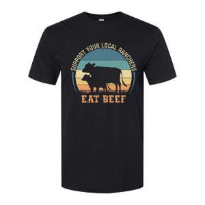 Support Your Local Ranchers Eat Beef Softstyle CVC T-Shirt