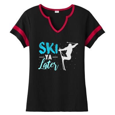 Ski Ya Later Winter Sports Snow Lover Skiing Ladies Halftime Notch Neck Tee