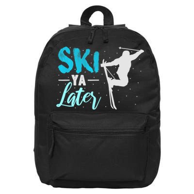 Ski Ya Later Winter Sports Snow Lover Skiing 16 in Basic Backpack