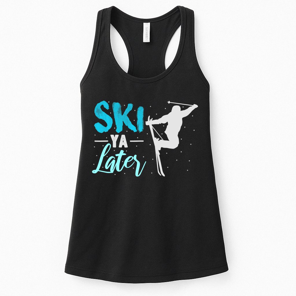 Ski Ya Later Winter Sports Snow Lover Skiing Womens Tank Top