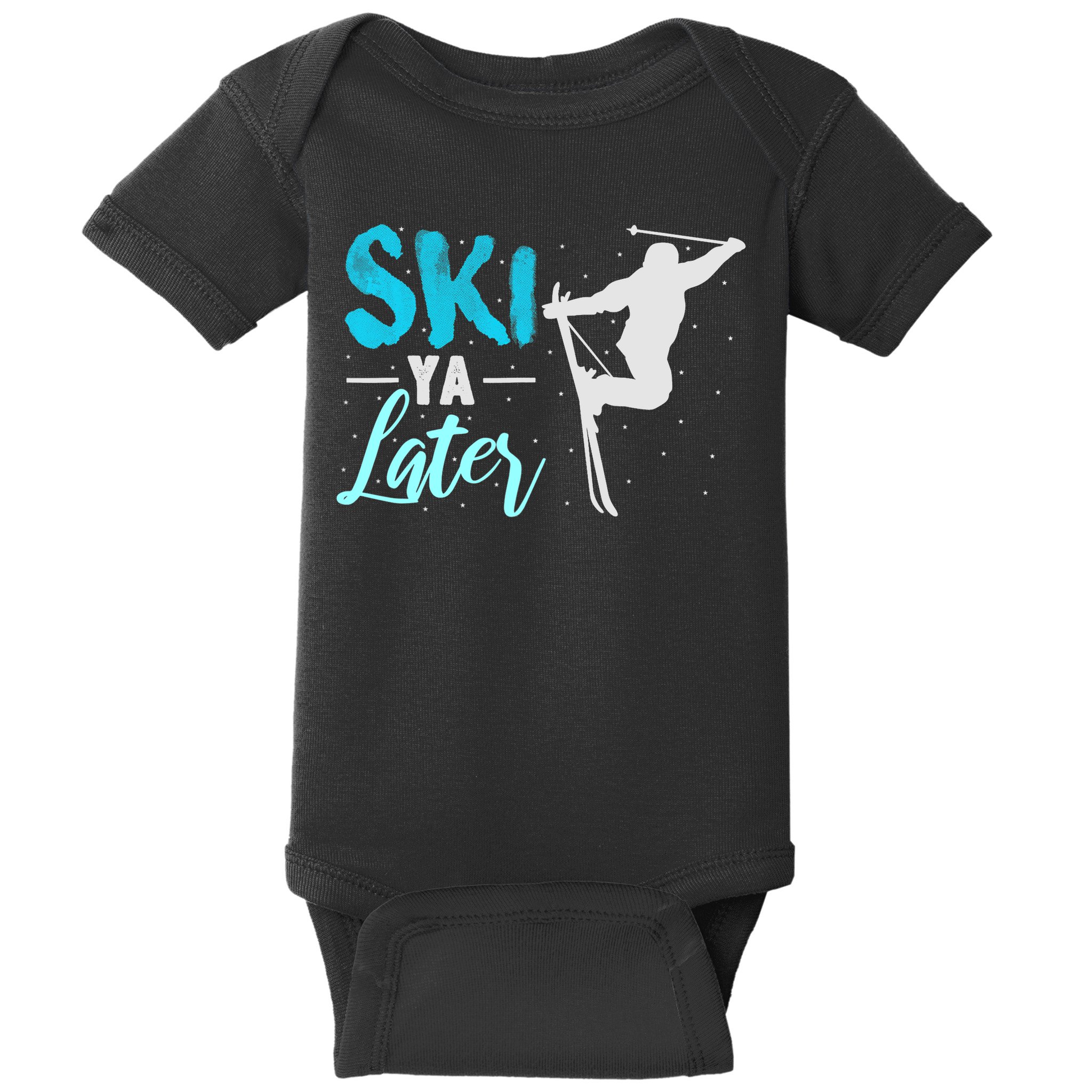 Ski Ya Later Winter Sports Snow Lover Skiing Baby Bodysuit