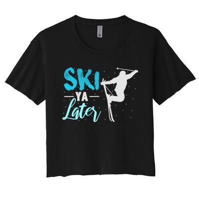 Ski Ya Later Winter Sports Snow Lover Skiing Women's Crop Top Tee