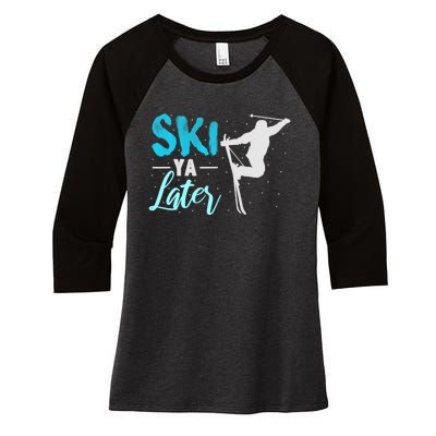 Ski Ya Later Winter Sports Snow Lover Skiing Women's Tri-Blend 3/4-Sleeve Raglan Shirt