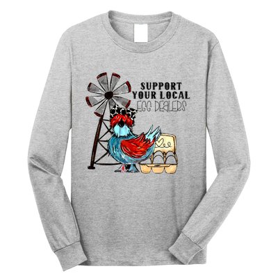 Support Your Local Egg Dealers Long Sleeve Shirt