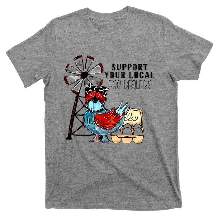 Support Your Local Egg Dealers T-Shirt