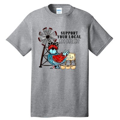 Support Your Local Egg Dealers Tall T-Shirt