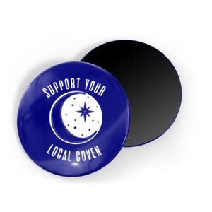 Support Your Local Coven Moon Wiccan Witch Pagan Meaningful Gift Magnet