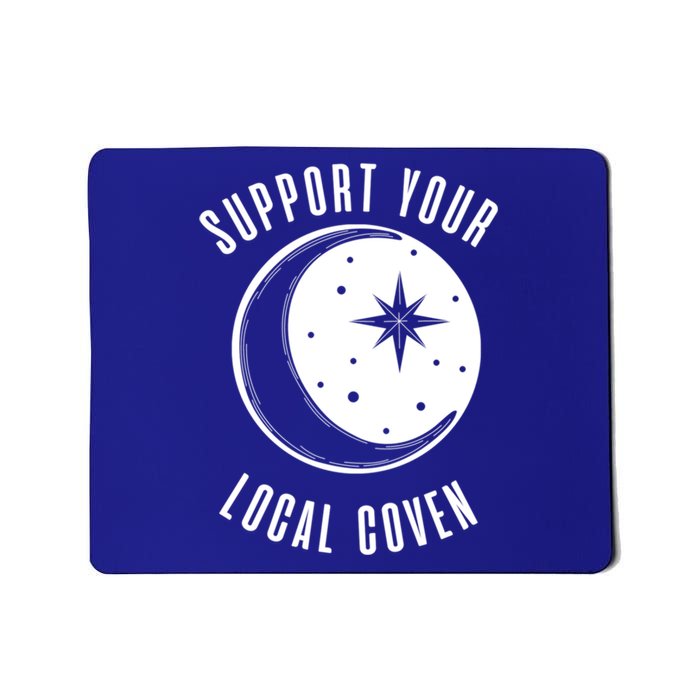 Support Your Local Coven Moon Wiccan Witch Pagan Meaningful Gift Mousepad