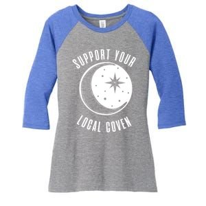 Support Your Local Coven Moon Wiccan Witch Pagan Meaningful Gift Women's Tri-Blend 3/4-Sleeve Raglan Shirt