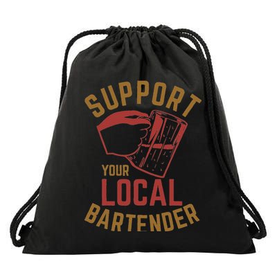 Support Your Local Bartender Drawstring Bag