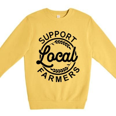 Support Your Local Farmer Grain Gift Premium Crewneck Sweatshirt