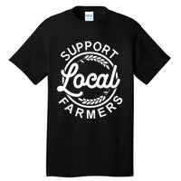 Support Your Local Farmer Grain Gift Tall T-Shirt