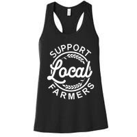 Support Your Local Farmer Grain Gift Women's Racerback Tank