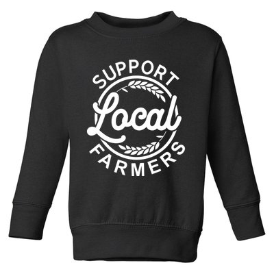 Support Your Local Farmer Grain Gift Toddler Sweatshirt