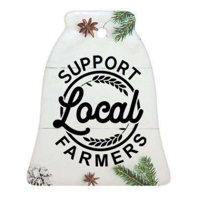 Support Your Local Farmer Grain Gift Ceramic Bell Ornament