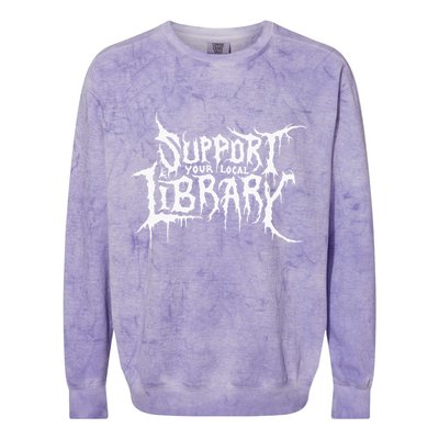 Support Your Local Library Metal Theme Colorblast Crewneck Sweatshirt