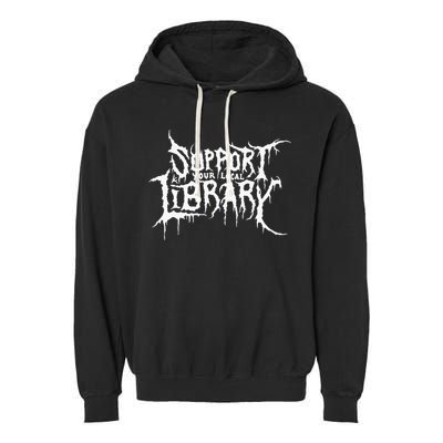 Support Your Local Library Metal Theme Garment-Dyed Fleece Hoodie
