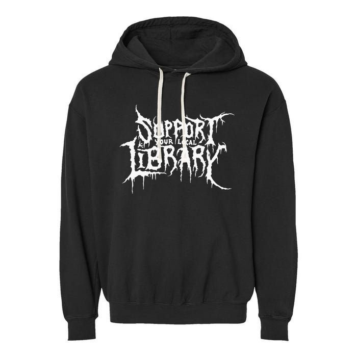Support Your Local Library Metal Theme Garment-Dyed Fleece Hoodie