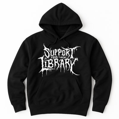 Support Your Local Library Metal Theme Hoodie