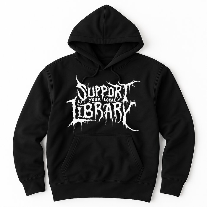 Support Your Local Library Metal Theme Hoodie