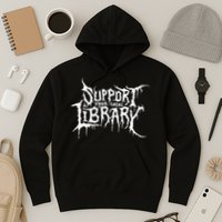 Support Your Local Library Metal Theme Hoodie