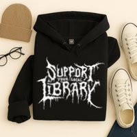 Support Your Local Library Metal Theme Hoodie