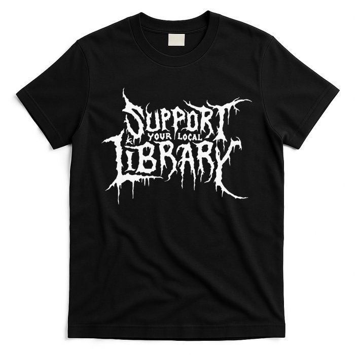 Support Your Local Library Metal Theme T-Shirt