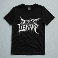 Support Your Local Library Metal Theme T-Shirt