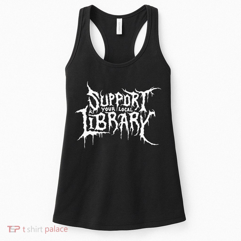Support Your Local Library Metal Theme Womens Tank Top