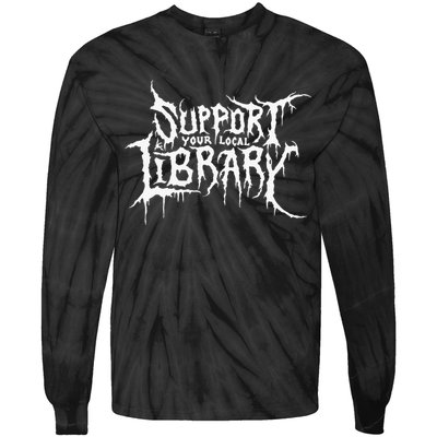 Support Your Local Library Metal Theme Tie-Dye Long Sleeve Shirt