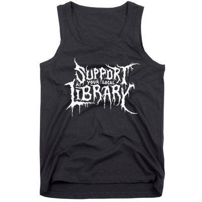 Support Your Local Library Metal Theme Tank Top