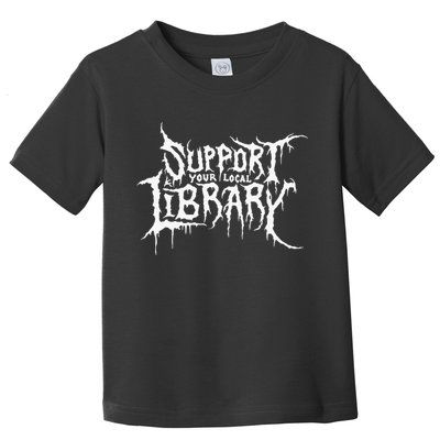 Support Your Local Library Metal Theme Toddler T-Shirt