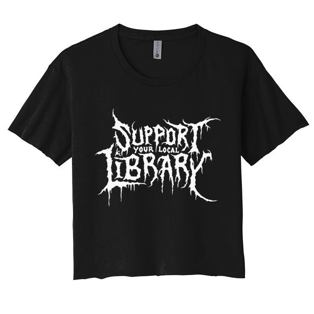Support Your Local Library Metal Theme Crop Top