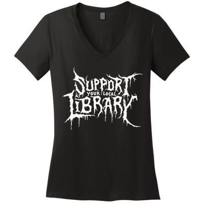 Support Your Local Library Metal Theme Women's V-Neck T-Shirt