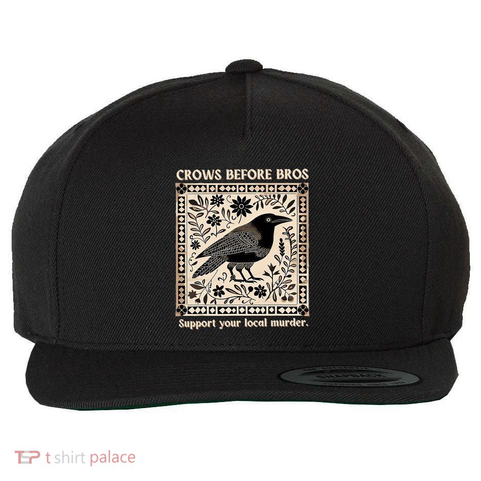 Support Your Local Murder Crows Before Bros Funny Wool Snapback Cap