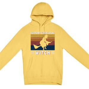 Support Your Local Witch Coven Gift Premium Pullover Hoodie