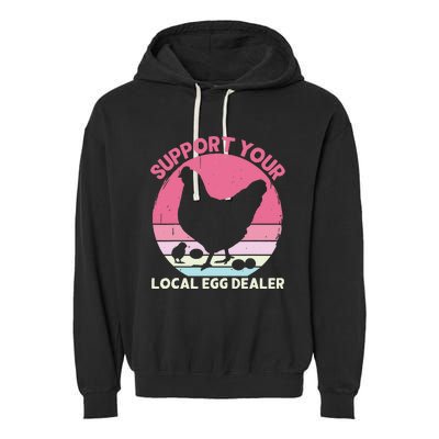 Support Your Local Egg Dealer Farmer Chicken Egg Lover Garment-Dyed Fleece Hoodie