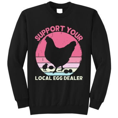 Support Your Local Egg Dealer Farmer Chicken Egg Lover Sweatshirt