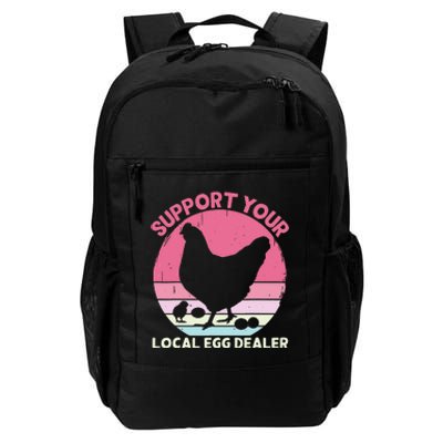 Support Your Local Egg Dealer Farmer Chicken Egg Lover Daily Commute Backpack