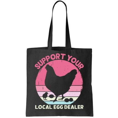 Support Your Local Egg Dealer Farmer Chicken Egg Lover Tote Bag