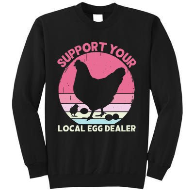 Support Your Local Egg Dealer Farmer Chicken Egg Lover Tall Sweatshirt