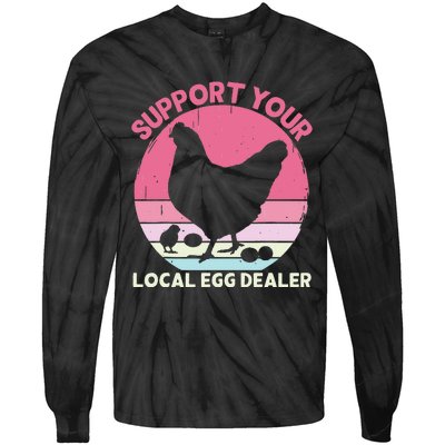 Support Your Local Egg Dealer Farmer Chicken Egg Lover Tie-Dye Long Sleeve Shirt