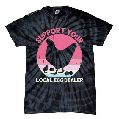 Support Your Local Egg Dealer Farmer Chicken Egg Lover Tie-Dye T-Shirt