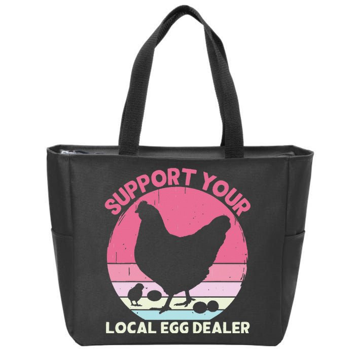 Support Your Local Egg Dealer Farmer Chicken Egg Lover Zip Tote Bag