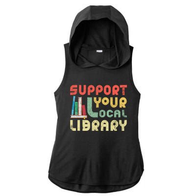 Support Your Local Library Book Readers Lovers Gift Ladies PosiCharge Tri-Blend Wicking Draft Hoodie Tank