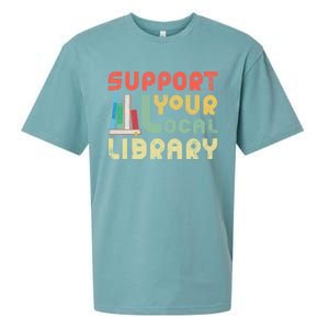 Support Your Local Library Book Readers Lovers Gift Sueded Cloud Jersey T-Shirt