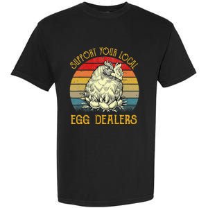 Support Your Local Egg Dealers Farmers Funny Chicken Lover Garment-Dyed Heavyweight T-Shirt