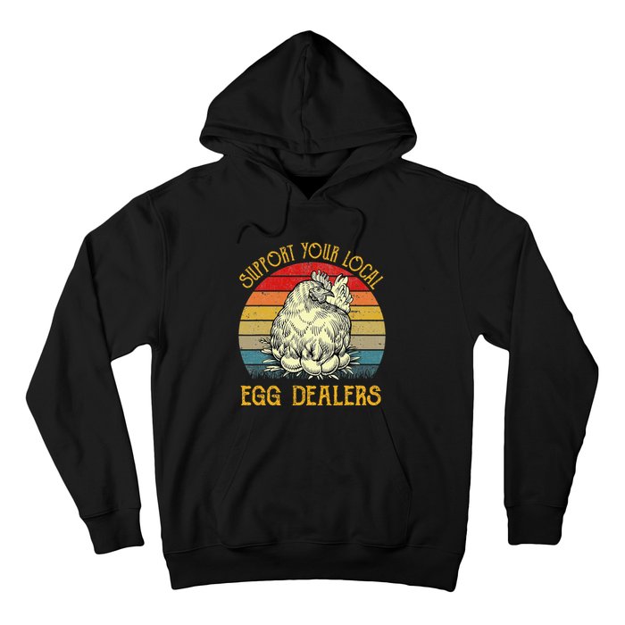 Support Your Local Egg Dealers Farmers Funny Chicken Lover Hoodie